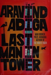Cover of: Last man in tower by Aravind Adiga