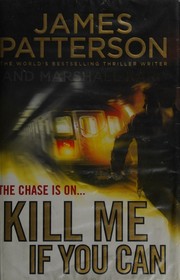 Kill Me If You Can by James Patterson, Marshall Karp