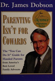 Cover of: Parenting Isn't for Cowards (Crossings Signature Series)