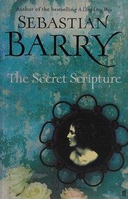 Cover of: The secret scripture by Sebastian Barry
