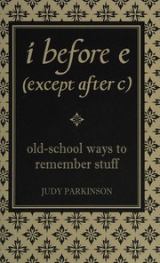 Cover of: I before e (except after c): old-school ways to remember stuff