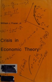 Cover of: Crisis in economic theory: a study of monetary policy, analysis, and economic goals