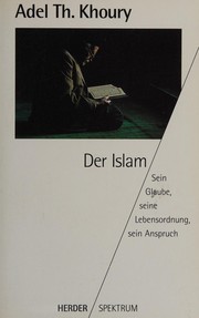 Cover of: Der Islam by Théodore Khoury