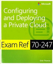 Cover of: Exam Ref 70-247 Configuring and Deploying a Private Cloud: Configuring and Deploying a Private Cloud