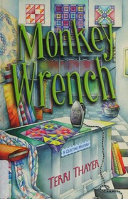 Cover of: Monkey wrench: a quilting mystery