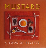 Cover of: Mustard: a book of recipes