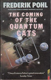 Cover of: The coming of thequantum cats. by Frederik Pohl