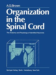 Organization in the spinal cord by Brown, A. G.