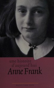 Cover of: Anne Frank: une histoire d'aujourd'hui