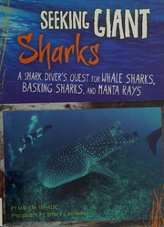 Cover of: Seeking giant sharks: a shark diver's quest for whale sharks, basking sharks, and manta rays