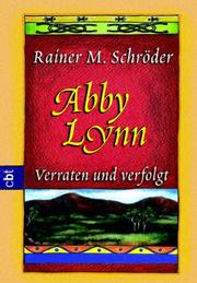 Cover of: Abby Lynn. Verraten und verfolgt. cbt.