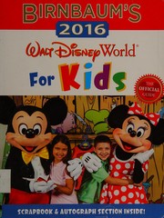 Cover of: Birnbaum's 2016 Walt Disney World for kids: the official guide