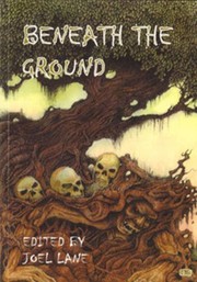 Cover of: Beneath the Ground by Joel (ed.) Lane