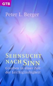 Cover of: Sehnsucht nach Sinn. Glauben in einer Zeit der Leichtgläubigkeit.