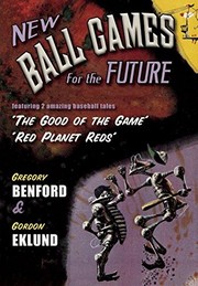 Cover of: New Ball Games for the Future by Gregory Benford, Gordon Eklund