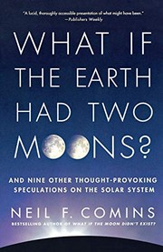 Cover of: What If the Earth Had Two Moons?