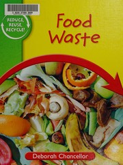Cover of: Food waste by Deborah Chancellor