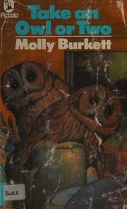 Cover of: Take an owl or two: the story of Boz and Owly