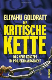 Cover of: Die Kritische Kette. Das neue Konzept im Projektmanagement.
