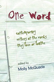 Cover of: One Word: Contemporary Writers on the Words They Love or Loathe