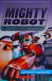 Cover of: Ricky Ricotta's Mighty Robot vs. the unpleasant penguins from Pluto by Dav Pilkey