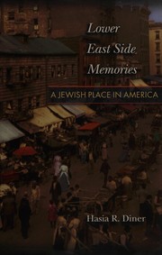 Lower East Side memories by Hasia R Diner