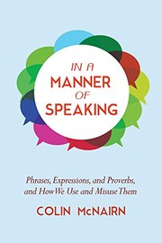 Cover of: In a Manner of Speaking: Phrases, Expressions, and Proverbs and How We Use and Misuse Them