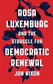 Cover of: Rosa Luxemburg and the Struggle for Democratic Renewal