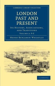 Cover of: London Past and Present, Volume 3 : P-Z: Its History, Associations, and Traditions