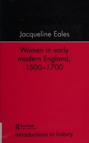 Women in early modern England, 1500-1700 by Jacqueline Eales
