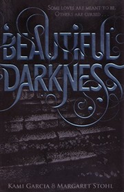 Cover of: Beautiful Darkness by Margaret Stohl, Garcia