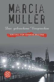 Cover of: Das gebrochene Versprechen. Sharon McCone ermittelt. by Marcia Muller