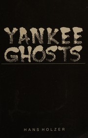 Cover of: Yankee Ghosts: Spine Tingling Encounters With the Phantoms of New York and New England