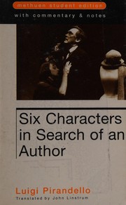 Cover of: SIX CHARACTERS IN SEARCH OF AN AUTHOR: METHUEN STUDENT EDITION.