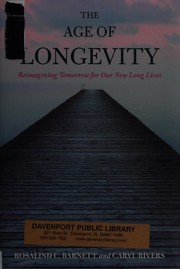 Cover of: The age of longevity: reimagining tomorrow for our new long lives