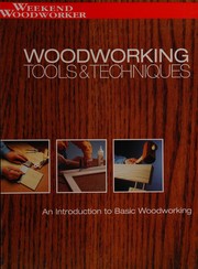 Cover of: Woodworking tools & techniques: an introduction to basic woodworking