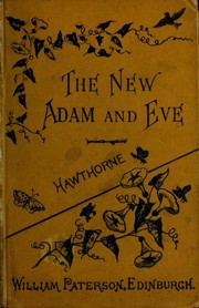 Cover of: The New Adam and Eve, etc.: Being second series of mosses from an old manse