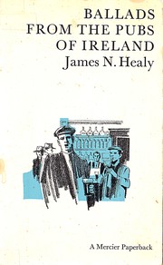 Ballads From the Pubs of Ireland by James N. Healy