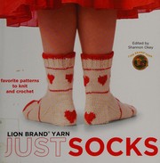Cover of: Just socks: favorite patterns to knit and crochet