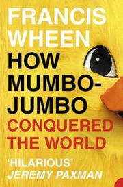 Cover of: How Mumbo-jumbo Conquered the World: A Short History of Modern Delusions