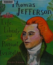 Cover of: Thomas Jefferson: life, liberty and the pursuit of everything