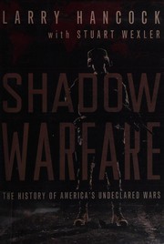 Cover of: Shadow warfare: the history of America's undeclared wars