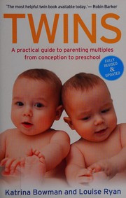 Cover of: Twins: a practical guide to parenting multiples from conception to preschool