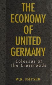 Cover of: The economy of United Germany: colossus at the crossroads