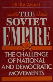Cover of: The Soviet empire: the challenge of national and democratic movements