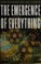 Cover of: The emergence of everything