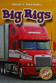 Cover of: Big Rigs by Kay Manolis