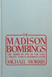 The Madison bombings by Michael Spence Lowdell Morris