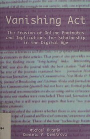 Cover of: Vanishing act: the erosion of online footnotes and implications for scholarship in the digital age