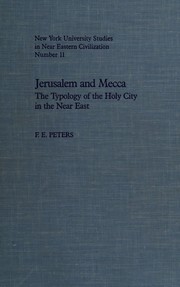 Cover of: Jerusalem and Mecca: the typology of the holy city in the Near East